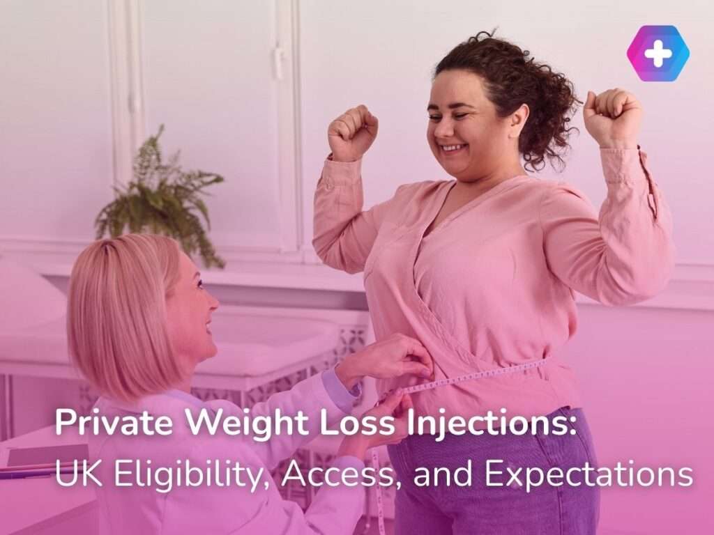 Private Weight Loss Injections: UK Eligibility, Access, and Expectations