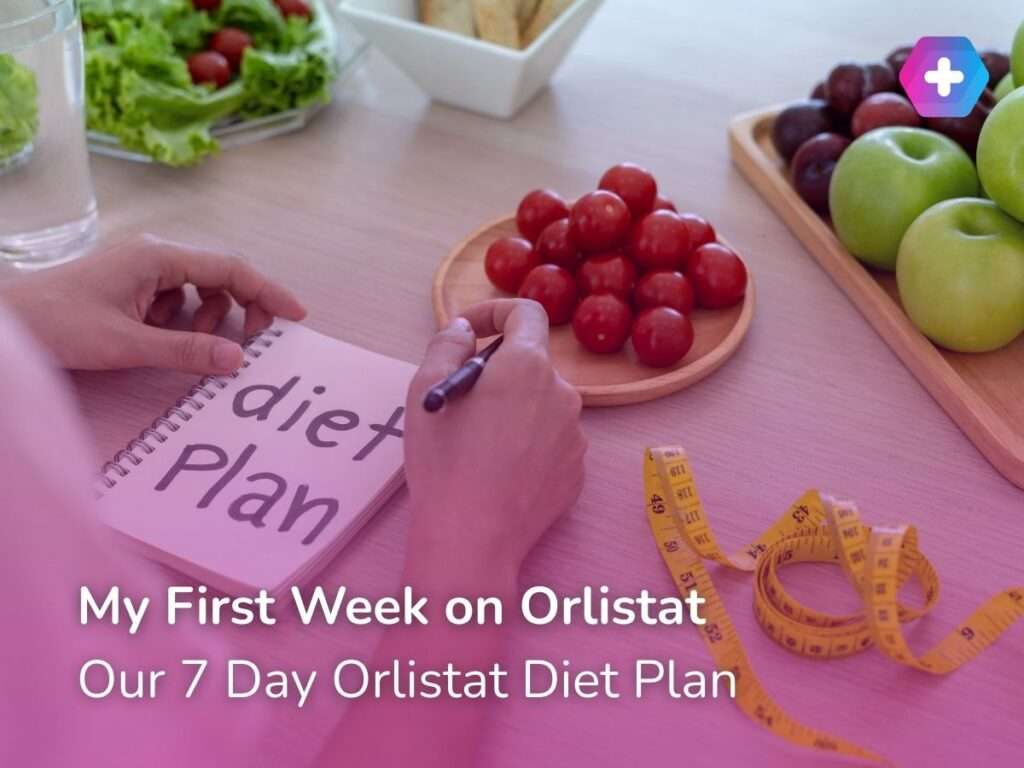 My First Week on Orlistat: Our 7 Day Orlistat Diet Plan