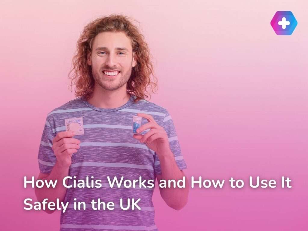 How Cialis Works and How to Use It Safely in the UK