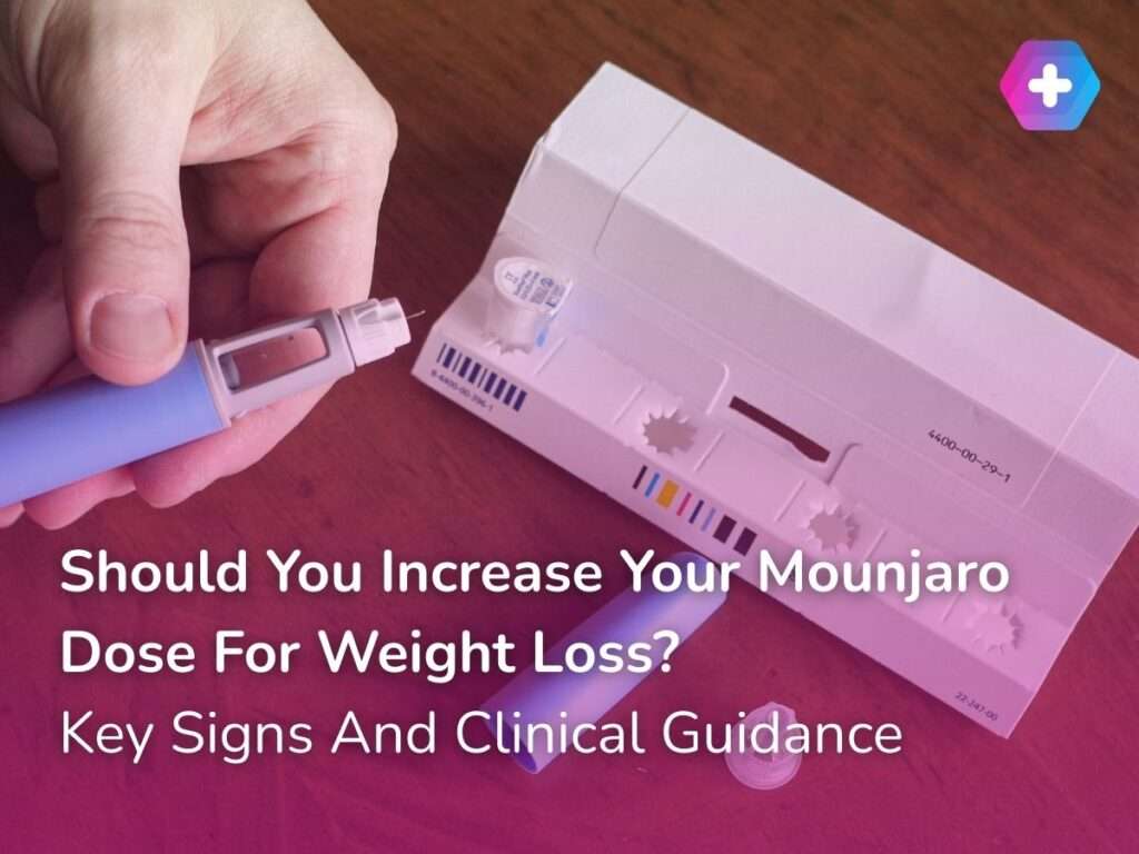 Should You Increase Your Mounjaro Dose For Weight Loss? Key Signs And Clinical Guidance
