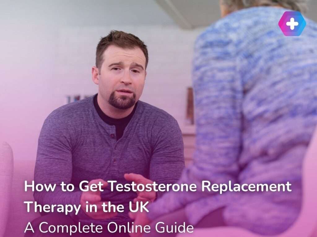How to Get Testosterone Replacement Therapy in the UK: A Complete Online Guide