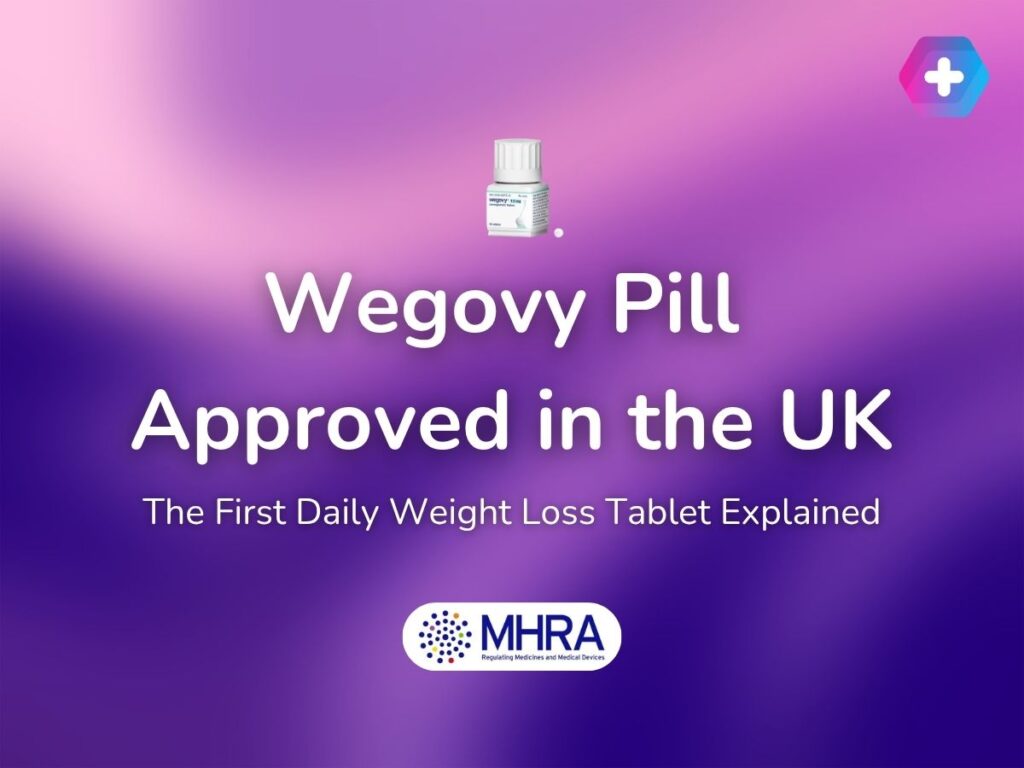 Wegovy Pill Approved in the UK: The First Daily Weight Loss Tablet Explained