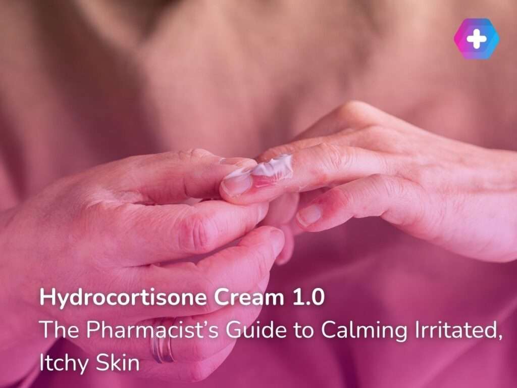 Hydrocortisone Cream 1.0: The Pharmacist’s Guide to Calming Irritated, Itchy Skin