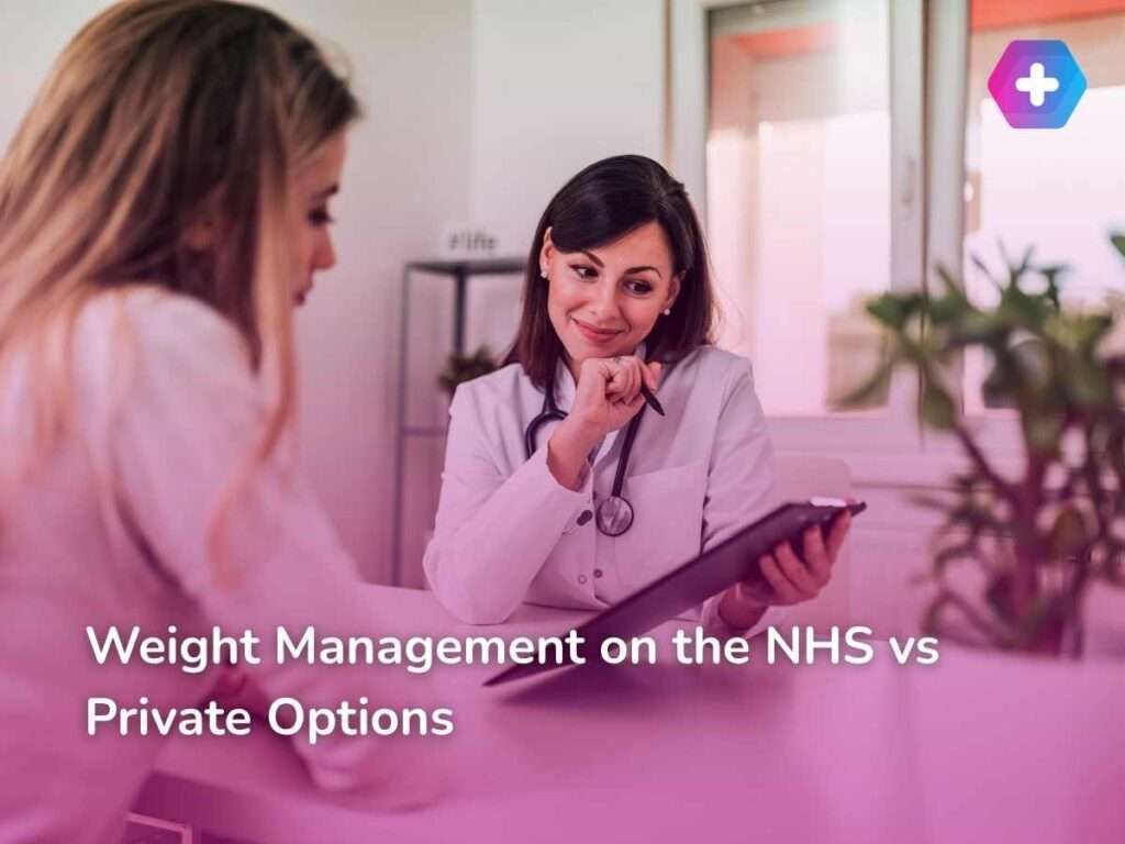 Weight Management on the NHS vs Private Options – And What Is Right For You