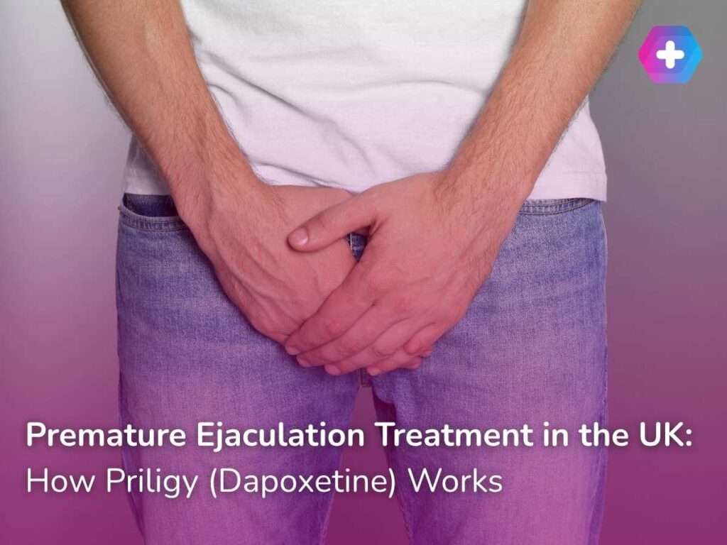 Premature Ejaculation Treatment in the UK: How Priligy (Dapoxetine) Works