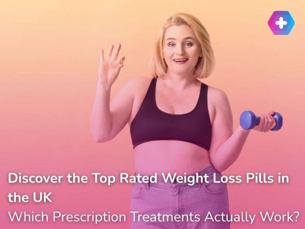 Discover the Top Rated Weight Loss Pills in the UK: Which Prescription Treatments Actually Work?